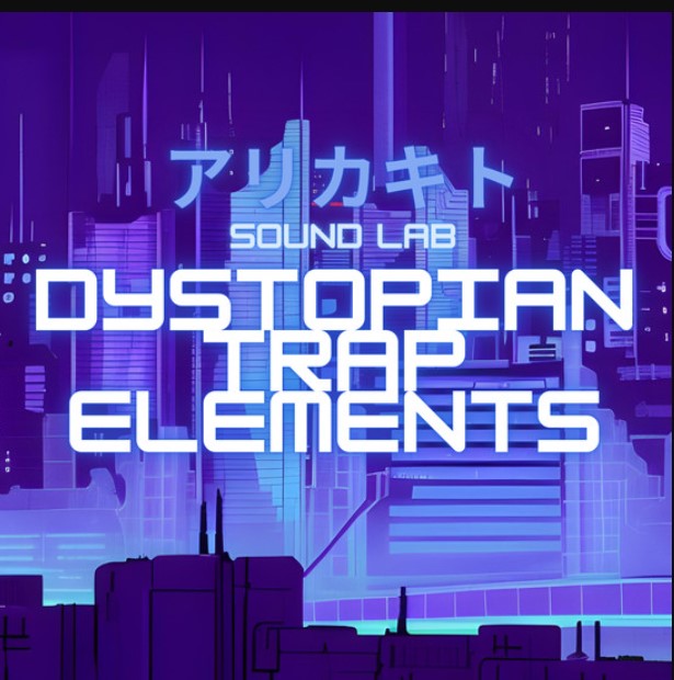 Arikakito Sound Lab Dystopian Trap Elements