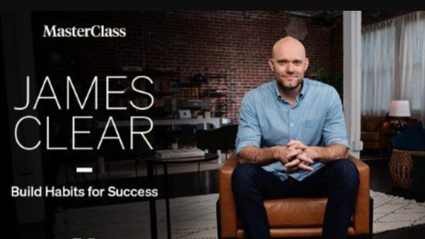 MasterClass – Jame Clear : Small Habits that Make a Big Impact on Your Life