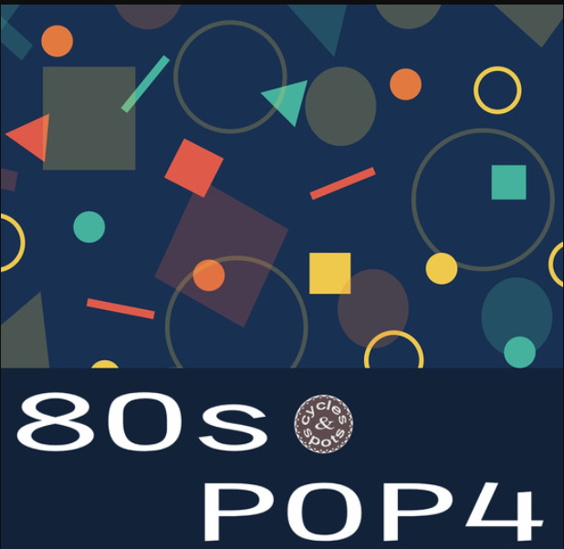 Cycles and Spots 80s Pop 4