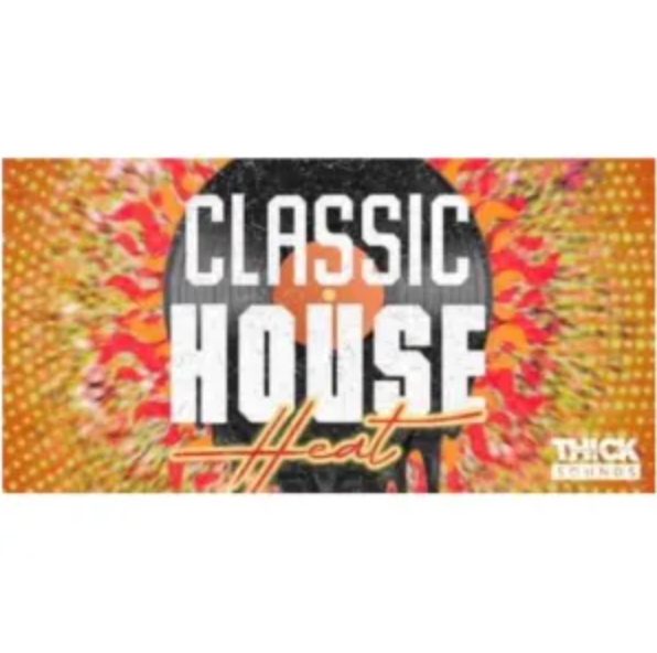 THICK SOUNDS Classic House Heat