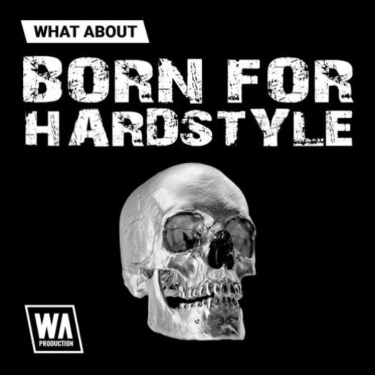 WA Production What About: Born for Hardstyle