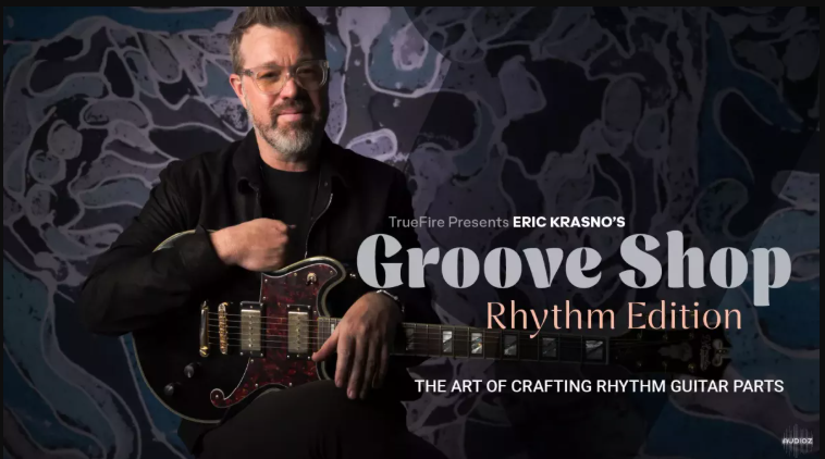 Truefire Eric Krasno's Groove Shop: Rhythm