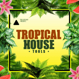 The Audio Bar Tropical House Tools MULTiFORMAT
