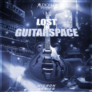 Audiofier Micron - Lost In Guitarspace v1.0.2 KONTAKT